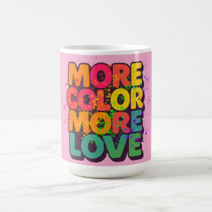 Mehr Farbe Mehr Liebe Spielerei-Typografie-Design Kaffeetasse