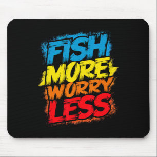 Mehr fischen, weniger Sorgen lustig süß hell bunt Mousepad