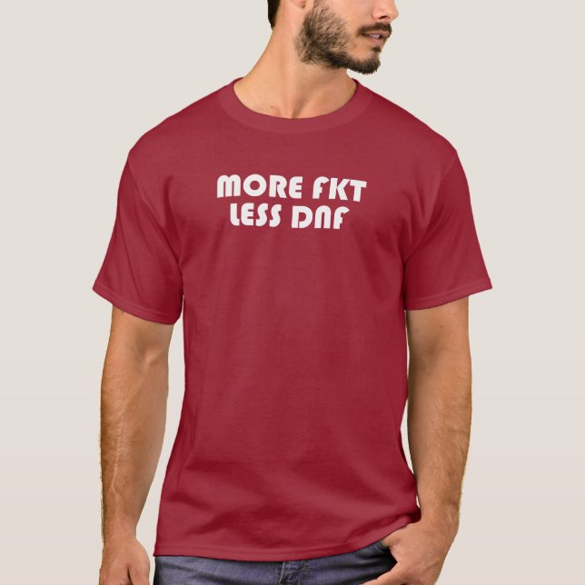 Mehr FKT, weniger DNF T-Shirt (Vorderseite)