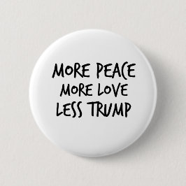 Mehr Frieden mehr Liebe weniger Trumpf AntiTrump Button