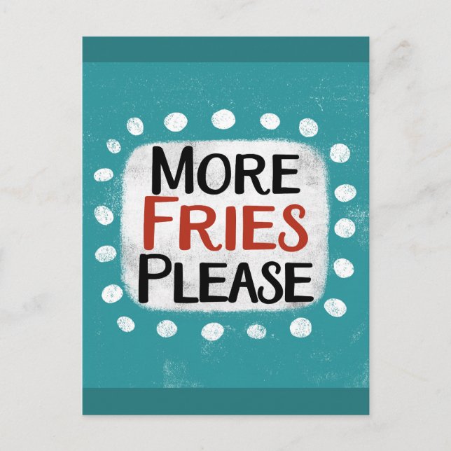 Mehr Fries Bitte Postkarte (Vorderseite)