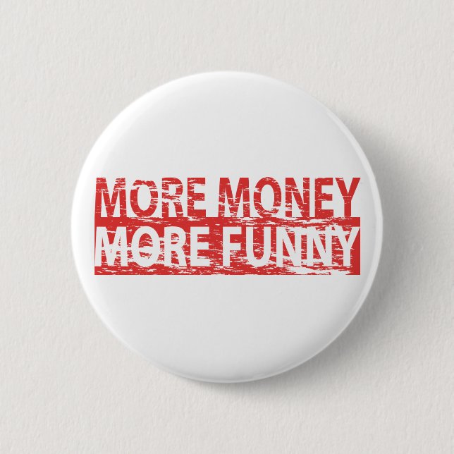 Mehr Geld - mehr witzig Button (Vorderseite)