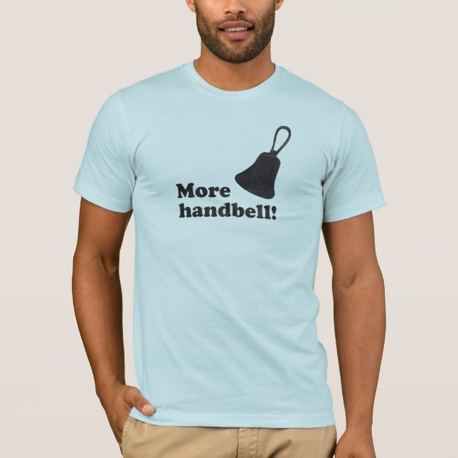 Mehr Handbell! T-Shirt (Vorderseite)
