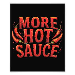 Mehr heiße Sauce scharfes Chili-Essen-Liebhaber Fotodruck