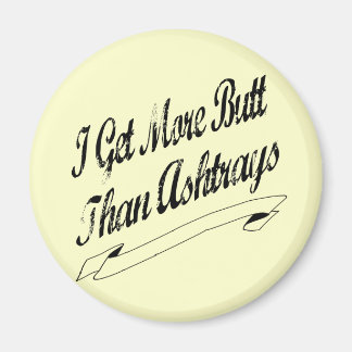 Mehr Hintern als Ashtrays Magnet