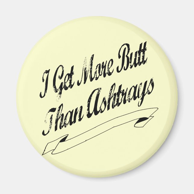 Mehr Hintern als Ashtrays Magnet (Vorne)