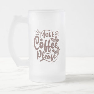 Mehr Kaffee Bitte Kaffee im Lauf Mattglas Bierglas