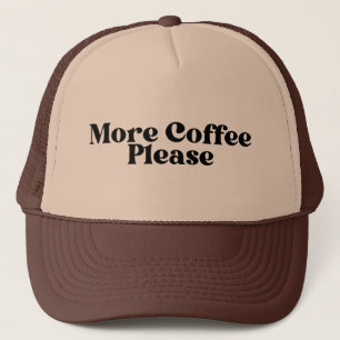 Mehr Kaffee Bitte Trucker Hut, Kaffee Truckerkappe