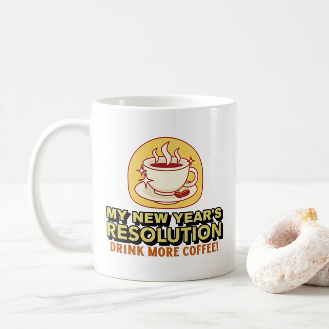 Mehr Kaffee - Funny New Year's Resolution Kaffeetasse (Mit Donut)