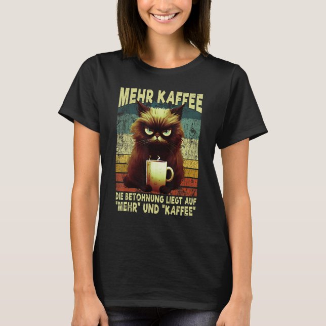 Mehr Kaffee Grumpy Mieze Cat Morgen Grumpy Spät S T-Shirt (Vorderseite)