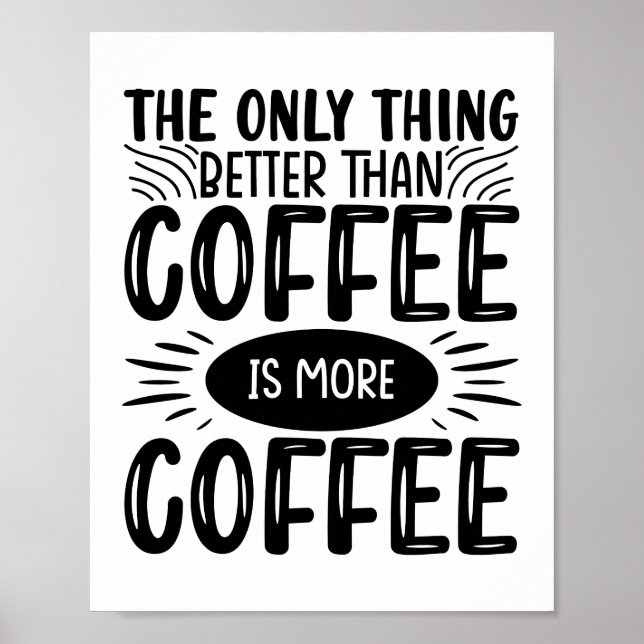 Mehr Kaffee Poster (Vorne)
