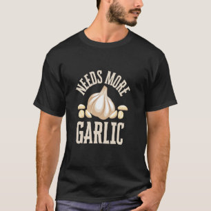 Mehr Knoblauchspass Kochen T-Shirt