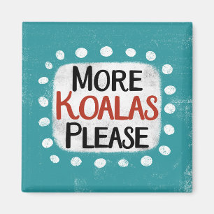 Mehr Koalas Bitte Kühlschrank Magnet