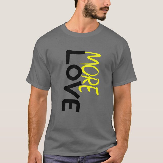 Mehr Liebe Geschenk T-Shirt (Vorderseite)