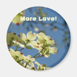 Mehr Liebe! Magnete Weißes Dogwood Blume Geschenke