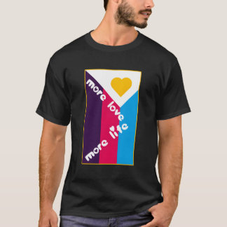 Mehr Liebe Mehr Life Polyamory Flag T-Shirt