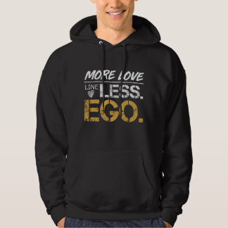 Mehr Liebe Weniger Ego Positives Zitat Typography Hoodie