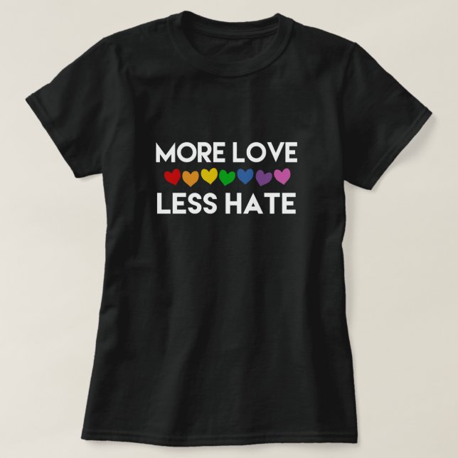 MEHR LIEBE. WENIGER HASS. RAINBOW HÖRT LESBIAN PRI T-Shirt (Design vorne)