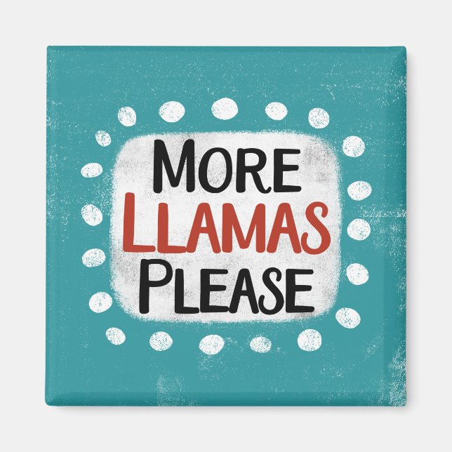 Mehr Llamas Bitte Kühlschrank Magnet (Vorne)