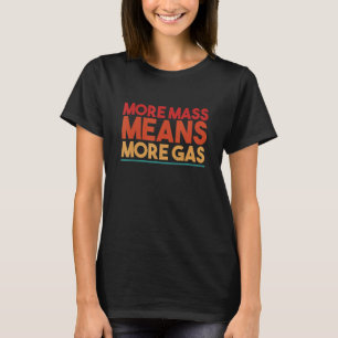 Mehr Masse bei Männern bedeutet mehr Gas 1 T-Shirt