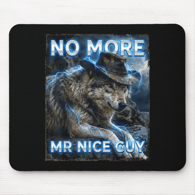 Mehr Mr. Nice Guy Cringe Meme Wölfe lustig Alpha Mousepad (Vorne)