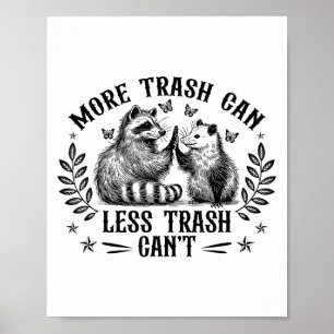 Mehr Müll kann weniger Müll Cant Funny Raccoon Opo Poster
