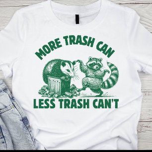 Mehr Mülleimer, weniger Müll kann kein Shirt