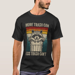 Mehr Mülltonne Weniger Müll Kann Nicht Retro Humor T-Shirt