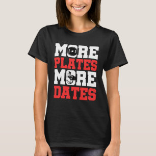 Mehr Platten Mehr Termine Fitnessstudio Gewichtheb T-Shirt