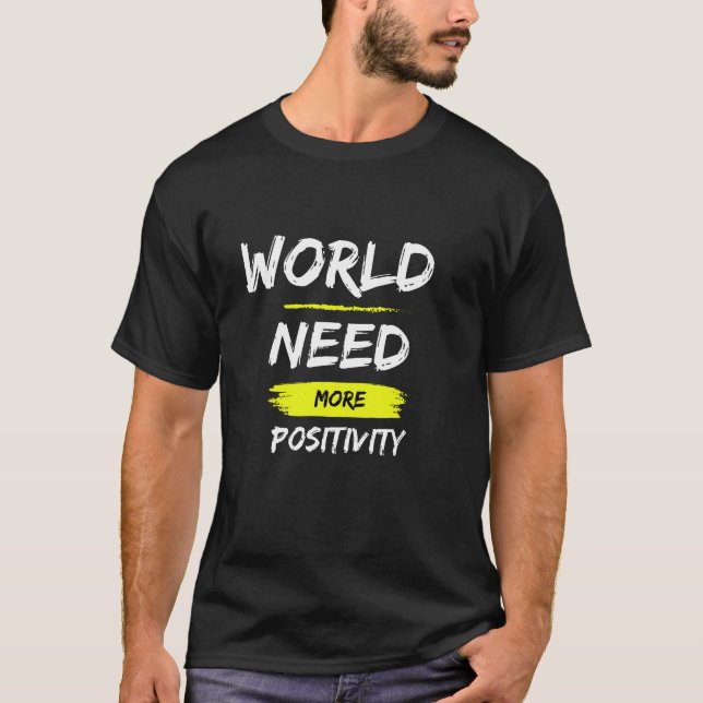 Mehr Positivität T-Shirt (Vorderseite)