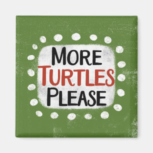 Mehr Schildkröten bitte Kühlschrank Magnet