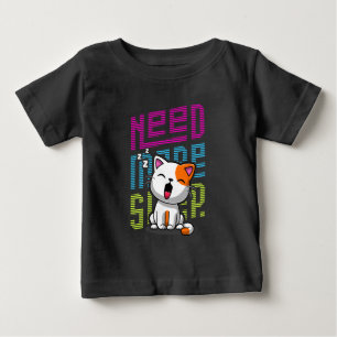 Mehr Schlaf brauchen   Funny Cat niedlicher Ausspr Baby T-shirt