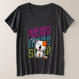 Mehr Schlaf brauchen | Funny Cat niedlicher Ausspr Große Größe T-Shirt