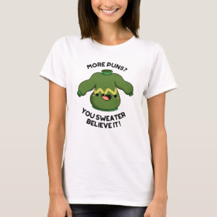 Mehr Schlagworte Sie Sweater glauben, es ist lusti T-Shirt