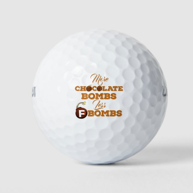 Mehr Schokoladenbomben weniger F-Bomben Golfball (Vorderseite)