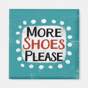 Mehr Schuhe Bitte Kühlschrank Magnet