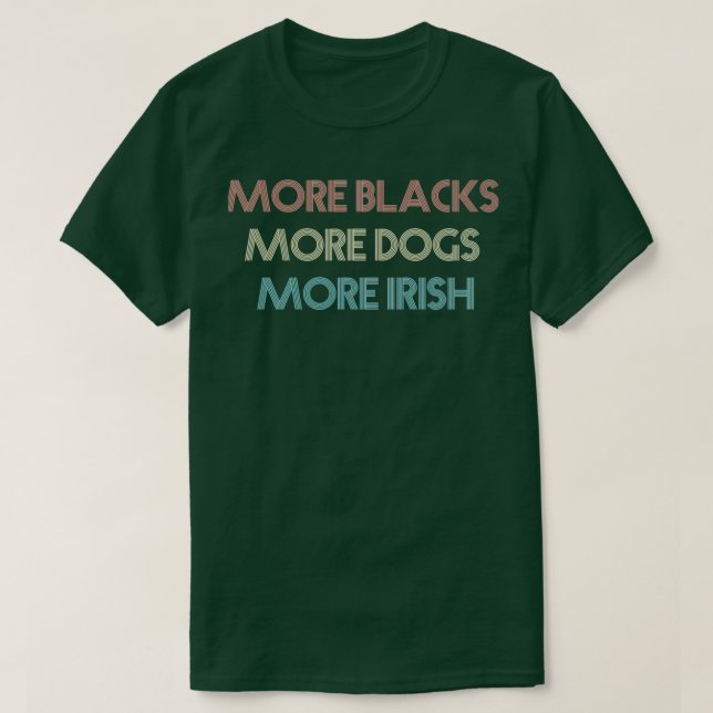 Mehr Schwarze mehr Hunde mehr irisch 5  T-Shirt (Design vorne)