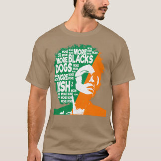 Mehr Schwarze mehr Hunde mehr Irland Flaggen-Anti T-Shirt