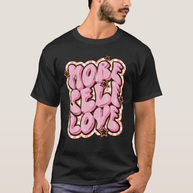 Mehr Selbst-Liebe Retro Funny Valentine's Day T-Shirt (Vorderseite)
