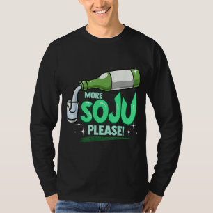 Mehr Sojus bitte koreanisches Getränk T-Shirt