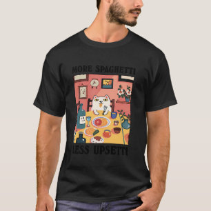 Mehr Spaghetti Weniger Aufregung Lustige Katze Fri T-Shirt