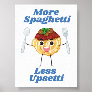 Mehr Spaghetti weniger Upsetti blaues Poster