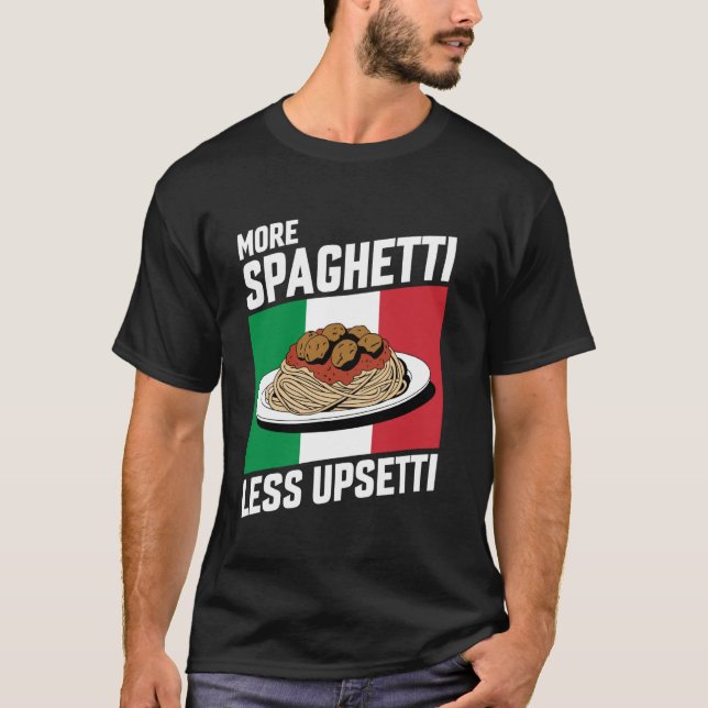 Mehr Spaghetti weniger Upsetti Funny Italii Flag P T-Shirt (Vorderseite)