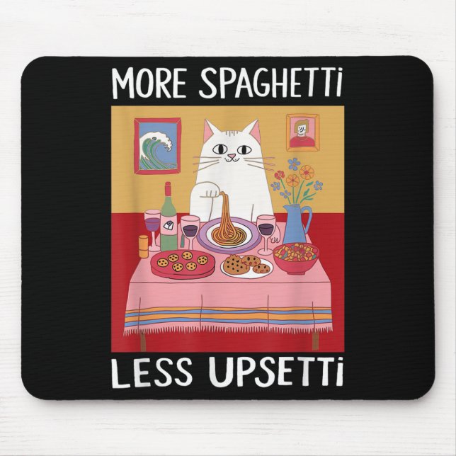 Mehr Spaghetti Weniger Upsetti Funny Niedlich Cat  Mousepad (Vorne)