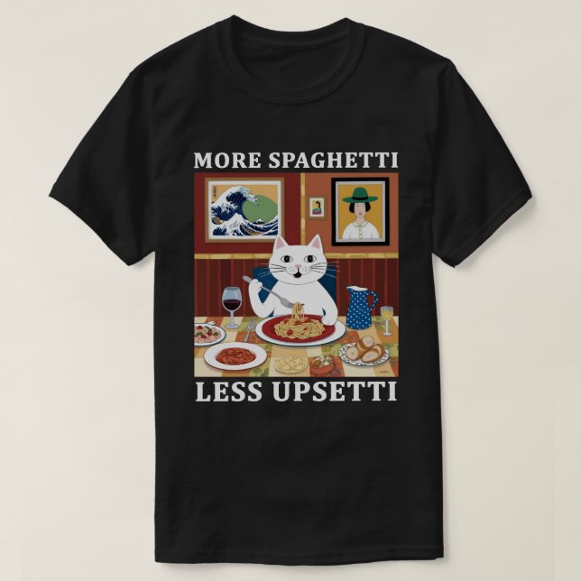 Mehr Spaghetti Weniger Upsetti Funny Niedlich Cat  T-Shirt (Design vorne)