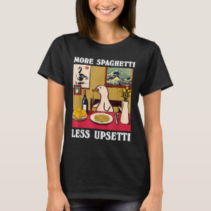 Mehr Spaghetti Weniger Upsetti-Gans T-Shirt