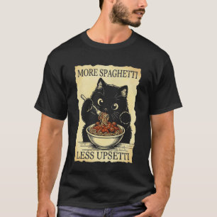 Mehr Spaghetti Weniger upsetti Katze isst Pasta Vi T-Shirt