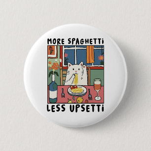Mehr Spaghetti Weniger Upsetti Katze Italienische Button