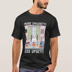 Mehr Spaghetti Weniger Upsetti Lustige Katze Spagh T-Shirt