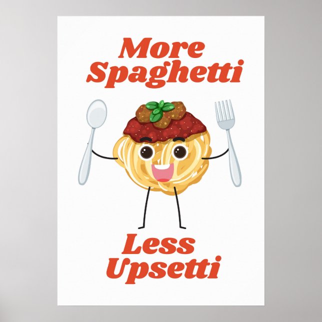 Mehr Spaghetti Weniger Upsetti rot Poster (Vorne)